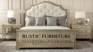 Why Rustic Furniture Never Goes Out Of Style